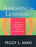 Assessing for Learning Building a Sustainable Commitment Across the Institution