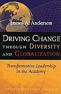 Driving Change Through Diversity and Globalization: Transformative Leadership in the Academy