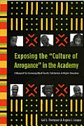 Exposing the Culture of Arrogance in the Academy: A Blueprint for Increasing Black Faculty Satisfaction in Higher Education