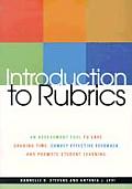 Introduction to Rubrics An Assessment Tool to Save Grading Time Convey Effective Feedback & Promote Student Learning