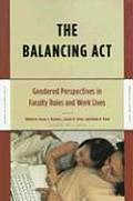 The Balancing Act: Gendered Perspectives in Faculty Roles and Work Lives
