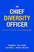 The Chief Diversity Officer: Strategy, Structure, and Change Management