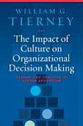 The Impact of Culture on Organizational Decision Making: Theory and Practice in Higher Education