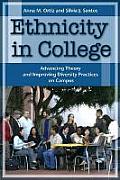 Ethnicity in College: Advancing Theory and Improving Diversity Practices on Campus