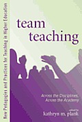 Team Teaching: Across the Disciplines, Across the Academy