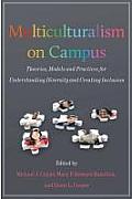 Multiculturalism On Campus Theory Models & Practices For Understanding Diversity & Creating Inclusion