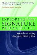 Exploring More Signature Pedagogies: Approaches to Teaching Disciplinary Habits of Mind