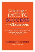 Creating the Path to Success in the Classroom: Teaching to Close the Graduation Gap for Minority, First-Generation, and Academically Unprepared Studen