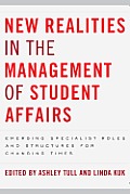 New Realities in the Management of Student Affairs: Emerging Specialist Roles and Structures for Changing Times