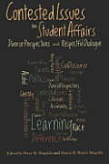 Contested Issues In Student Affairs Diverse Perspectives & Respectful Dialogue