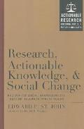 Research, Actionable Knowledge, and Social Change: Reclaiming Social Responsibility Through Research Partnerships