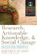 Research, Actionable Knowledge, and Social Change: Reclaiming Social Responsibility Through Research Partnerships
