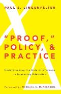 Proof, Policy, and Practice: Understanding the Role of Evidence in Improving Education