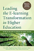 Leading the E-Learning Transformation of Higher Education [op]: Meeting the Challenges of Technology and Distance Education