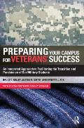 Preparing Your Campus for Veterans' Success: An Integrated Approach to Facilitating The Transition and Persistence of Our Military Students