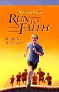 Stuarts Run To Faith
