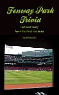 Fenway Park Trivia: Fact and Fancy From the First 100 Years