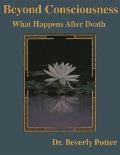 Beyond Consciousness: What Happens After Death