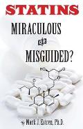 Statins: Miraculous or Misguided?