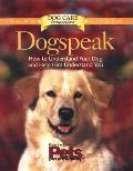 Dogspeak How to Understand Your Dog & Help Him Understand You