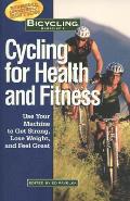 Bicycling Magazines Cycling for Health & Fitness Use Your Machine to Get Strong Lose Weight & Feel Great