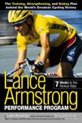 Lance Armstrong Performance Program The Training Strengthening & Eating Plan Behind the Worlds Greatest Cycling Victory