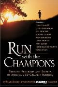 Run with the Champions Training Programs & Secrets of Americas 50 Greatest Runners