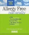 Allergy Free Naturally 1000 Nondrug Solutions for More Than 50 Allergy Related Problems