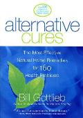 Alternative Cures The Most Effective Natural Home Remedies for 160 Health Problems