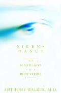 Siren's Dance: My Marriage to a Borderline: A Case Study