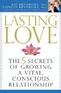 Lasting Love The Five Secrets Of Growin