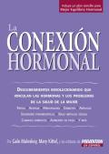 La Conexion Hormonal: Descubrimientos Revolucionarios Que Vinculan A las Hormonas Con los Problemas de Salud de la Mujer