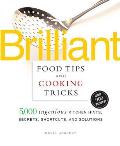 Brilliant Food Tips & Cooking Tricks 5000 Ingenious Kitchen Hints Secrets Shortcuts & Solutions