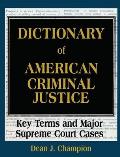 Dictionary of American Criminal Justice: Key Terms and Major Supreme Court Cases