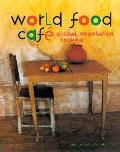 World Food Cafe Global Vegetarian Cook