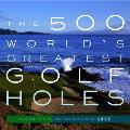 500 Worlds Greatest Golf Holes