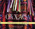 Oaxaca The Spirit Of Mexico