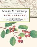 Common to This Country Botanical Discoveries of Lewis & Clark