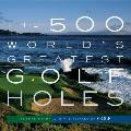 500 Worlds Greatest Golf Holes