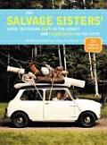 Salvage Sisters Guide to Finding Style in the Street & Inspiration in the Attic