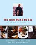 Young Man & the Sea Recipes & Crispy Fish Tales from Esca