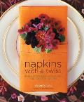Napkins with a Twist Fabulous Folds with Flair for Every Occasion