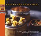 Beyond the Great Wall Recipes & Travels in the Other China