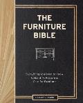 Furniture Bible Everything You Need to Know to Identify Restore & Care for Furniture