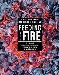Feeding the Fire Recipes & Strategies for Better Barbecue & Grilling