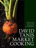 David Tanis Market Cooking Themes & Variations Ingredient by Ingredient