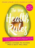 New Health Rules Simple Changes to Achieve Whole Body Wellness