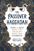 Passover Haggadah An Ancient Story for Modern Times