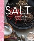Miracle of Salt Recipes & Techniques to Preserve Ferment & Transform Your Food