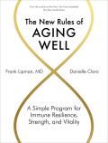 New Rules of Aging Well A Simple Program for Immune Resilience Strength & Vitality